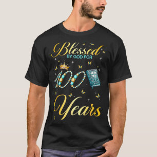 Blessed By God For 100 Years Old 100th Birthday Wo T-Shirt