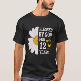 Blessed By God For 12 Years 12th Birthday Daisy Bu T-Shirt