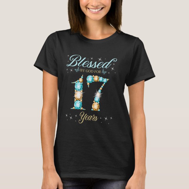 Blessed By God For 17 Years Old 17th Birthday B Da T-Shirt (Front)