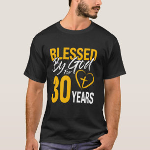 Blessed by God for 30 years 30th Birthday Lord Wor T-Shirt