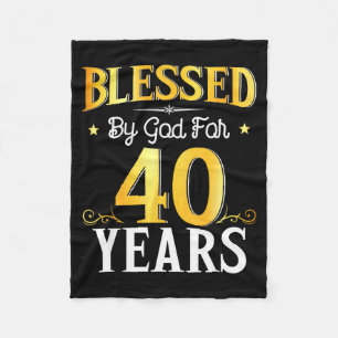 Blessed By God For 40 Years 40th Birthday Men Wome Fleece Blanket