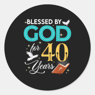 Blessed By God For 40 Years Old 40 Birthday 40th B Classic Round Sticker