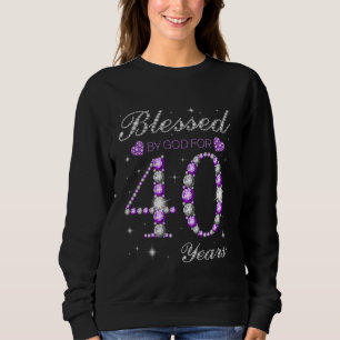Blessed By God For 40 Years Old 40th Birthday Part Sweatshirt