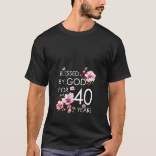 Blessed By God For 40 Years Old Cherry Blossom 40t T-Shirt