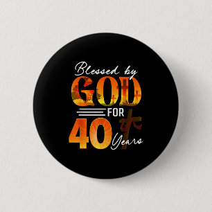 Blessed By God For 40 Years Old Gift 40th Birthday 6 Cm Round Badge