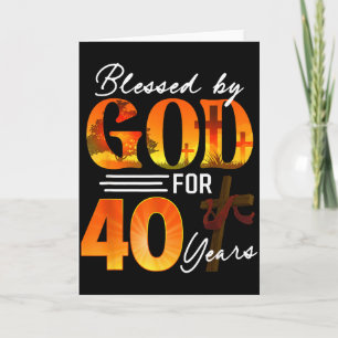 Blessed By God For 40 Years Old Gift 40th Birthday Card