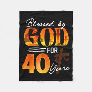 Blessed By God For 40 Years Old Gift 40th Birthday Fleece Blanket