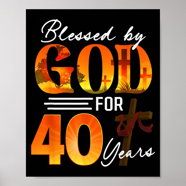 Blessed By God For 40 Years Old Gift 40th Birthday Poster (Front)