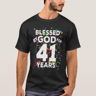 Blessed By God For 41 Years  Happy 41st Birthday T-Shirt