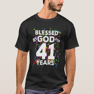 Blessed By God For 41 Years Happy 41St Birthday T-Shirt
