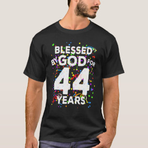 Blessed By God For 44 Years Happy 44th Birthday T-Shirt