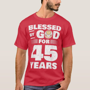 Blessed By God For 45 Years45th Birthday  T-Shirt