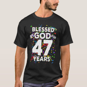 Blessed By God For 47 Years  Happy 47th Birthday T-Shirt