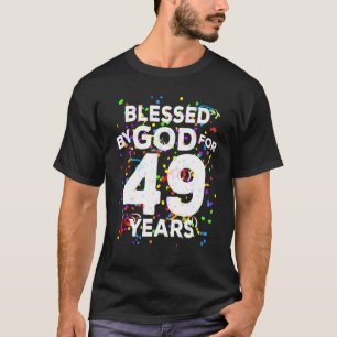 Blessed By God For 49 Years Happy 49th Birthday T-Shirt