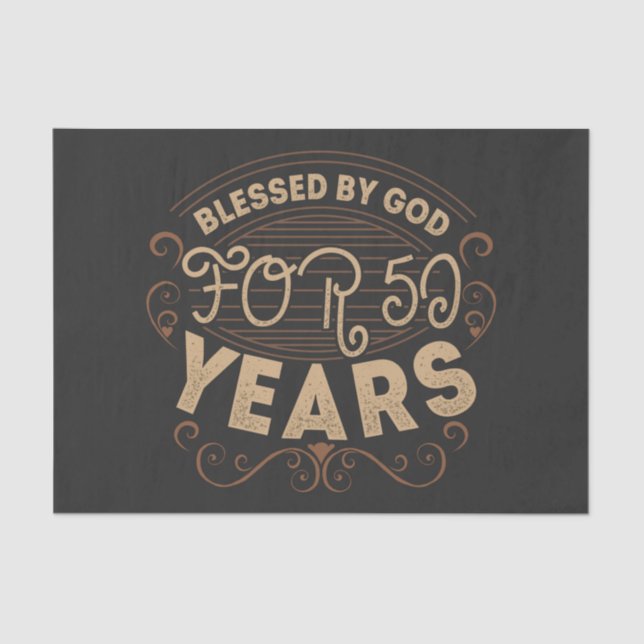 Blessed by God for 50 years, 50th birthday design Tissue Paper (Front)
