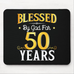 Blessed By God For 50 Years 50th Birthday Men Wome Mouse Pad
