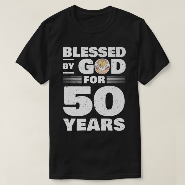 Blessed By God For 50 Years  50th Birthday  T-Shirt (Design Front)