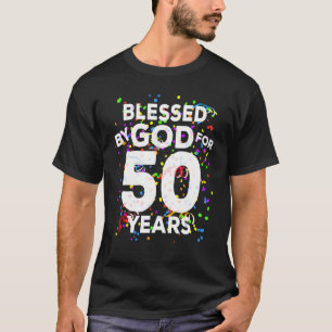 Blessed By God For 50 Years  Happy 50th Birthday T-Shirt