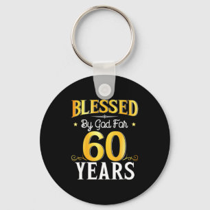 Blessed By God For 60 Years 60th Birthday Men Wome Key Ring