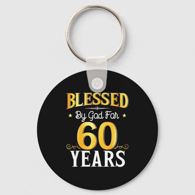 Blessed By God For 60 Years 60th Birthday Men Wome Key Ring (Front)