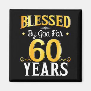 Blessed By God For 60 Years 60th Birthday Men Wome Magnet