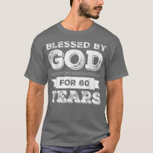Blessed By God For 60 Years Awesome 60th Birthday T-Shirt