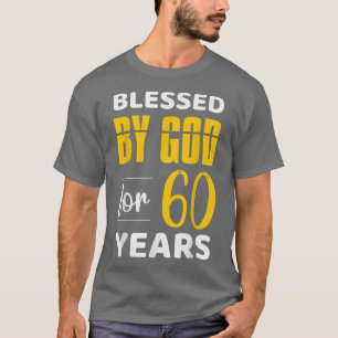 Blessed By God For 60 Years Blessed Sity Birthday T-Shirt