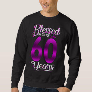 Blessed by God for 60 Years Old 60th Birthday   Cr Sweatshirt
