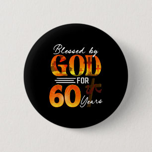 Blessed By God For 60 Years Old Gift 60th Birthday 6 Cm Round Badge