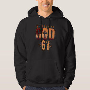 Blessed By God For 61 Years 61st Birthday Religiou Hoodie