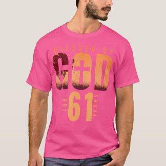 Blessed By God For 61 Years 61St Birthday Religiou T-Shirt
