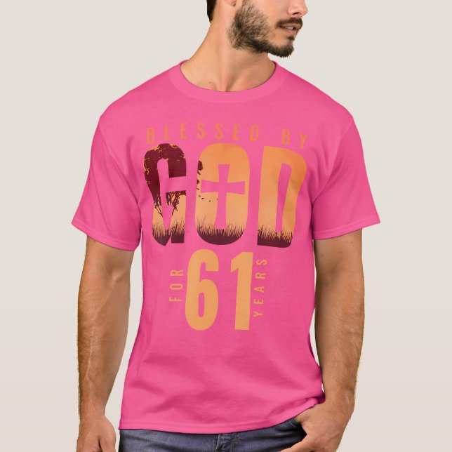 Blessed By God For 61 Years 61St Birthday Religiou T-Shirt (Front)