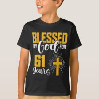 Blessed By God For 61 Years Old 61st Birthday B-da