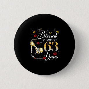 Blessed By God For 63 Years Old Women 63rd Birthda 6 Cm Round Badge