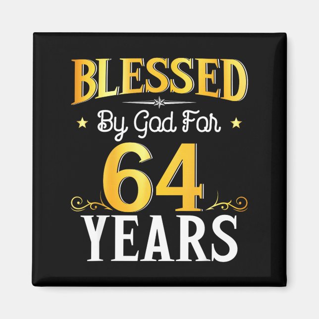 Blessed By God For 64 Years 64th Birthday Men Wome Magnet (Front)