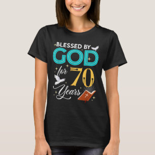 Blessed By God For 70 Years Old 70 Birthday 70th B T-Shirt