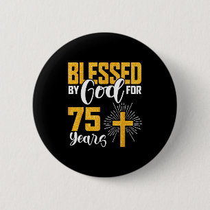 Blessed By God For 75 Years Old 75th Birthday B-da 6 Cm Round Badge