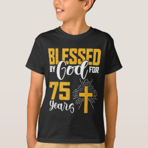 Blessed By God For 75 Years Old 75th Birthday B-da T-Shirt