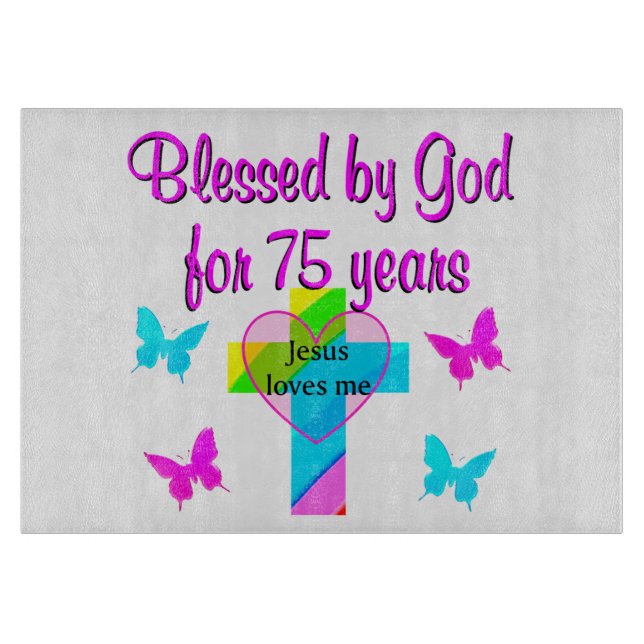 BLESSED BY GOD FOR 75 YEARS PERSONALIZED DESIGN CUTTING BOARD (Front)