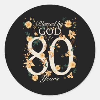 Blessed By God For 80 Years 80Th Classic Round Sticker