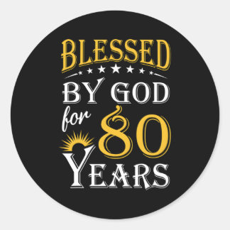 Blessed By God For 80 Years Happy 80Th Classic Round Sticker