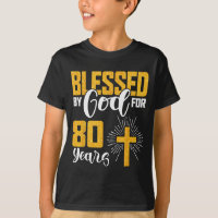 Blessed By God For 80 Years Old 80th Birthday B-da