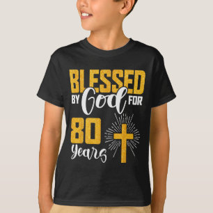 Blessed By God For 80 Years Old 80th Birthday B-da T-Shirt