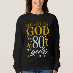 Blessed by God For 80 Years Old 80th Birthday Men  Sweatshirt