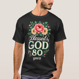Blessed By God For 80 Years Religious 80th Birthda T-Shirt