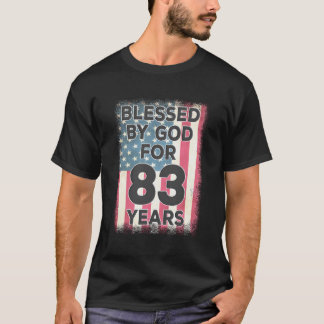 Blessed By God For 83 Years American Usa Flag 83Rd T-Shirt