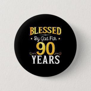 Blessed By God For 90 Years 90th Birthday Men Wome 6 Cm Round Badge