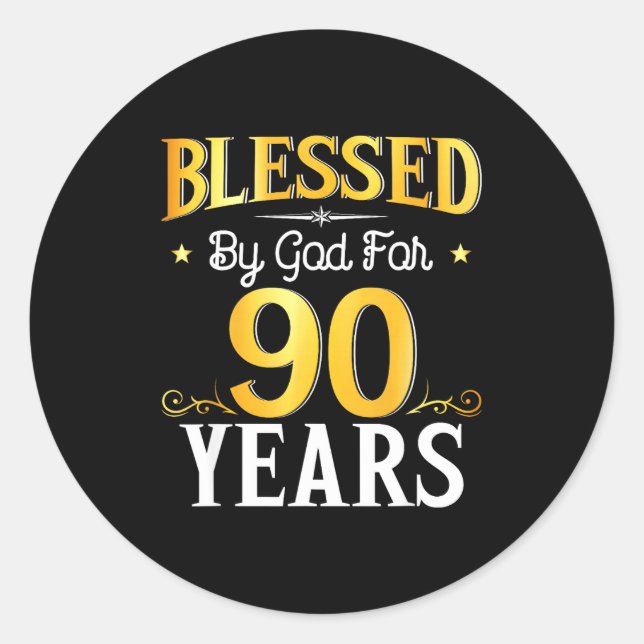 Blessed By God For 90 Years 90th Birthday Men Wome Classic Round Sticker (Front)