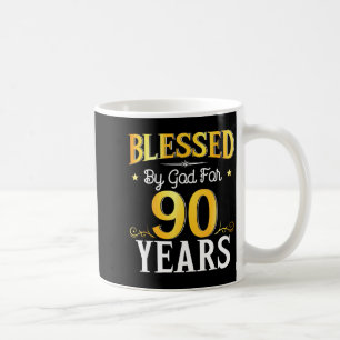 Blessed By God For 90 Years 90th Birthday Men Wome Coffee Mug