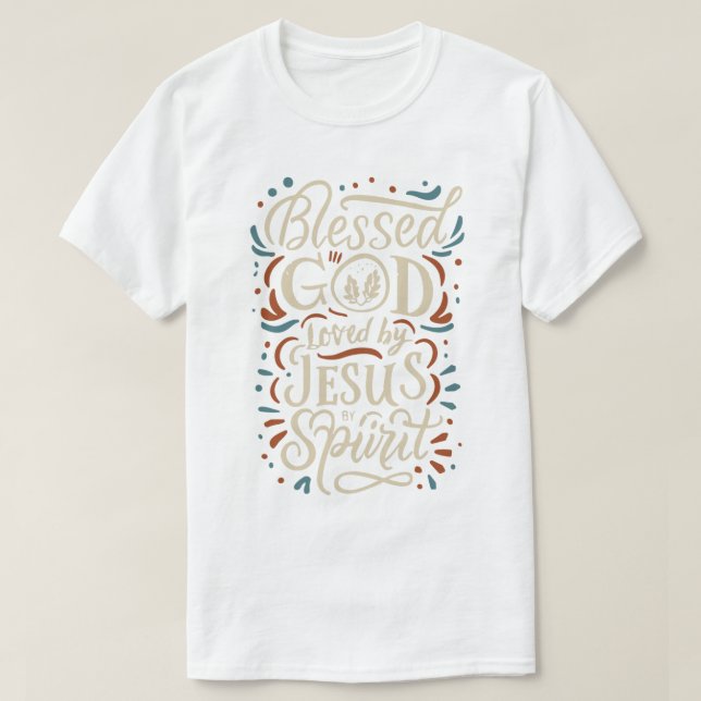 Blessed by God, Loved by Jesus, Led by the Spirit T-Shirt (Design Front)